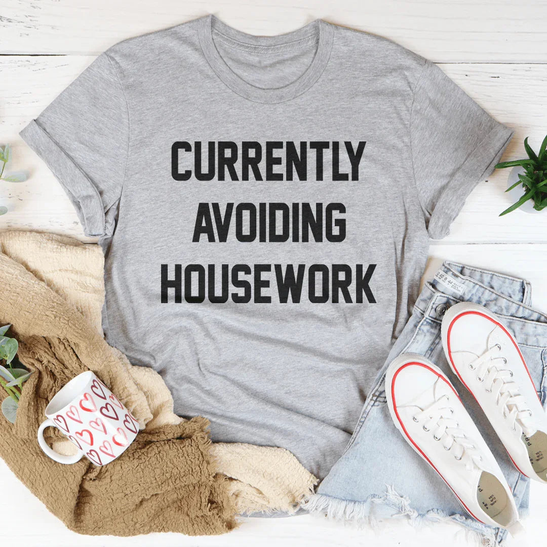 Currently Avoiding Housework Tee - WonderingCloth