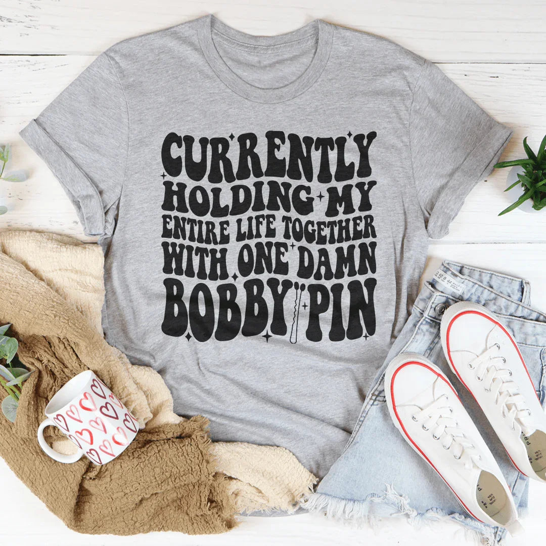 Currently Holding My Entire Life Together Tee - WonderingCloth