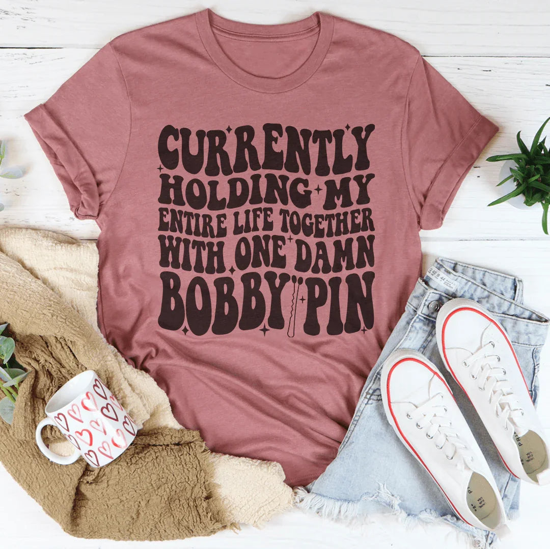 Currently Holding My Entire Life Together Tee - WonderingCloth