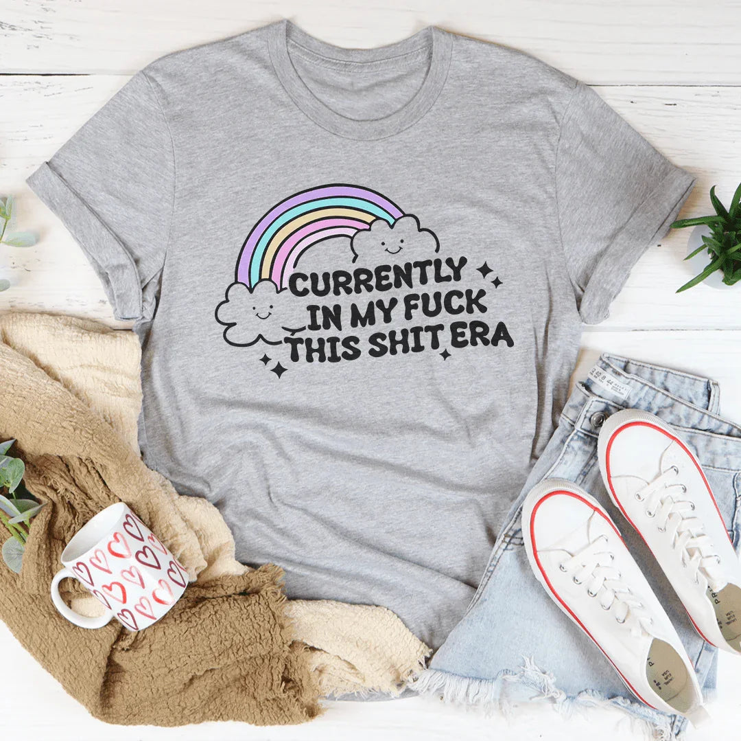 Currently In My F-ck This S-it Era Tee - WonderingCloth