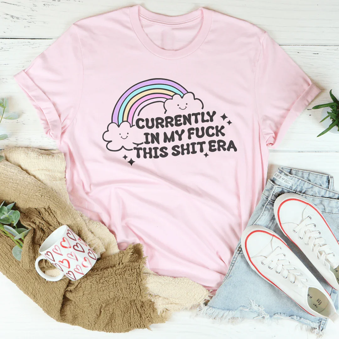 Currently In My F-ck This S-it Era Tee - WonderingCloth