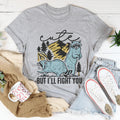Cute But I'll Fight You Tee - WonderingCloth