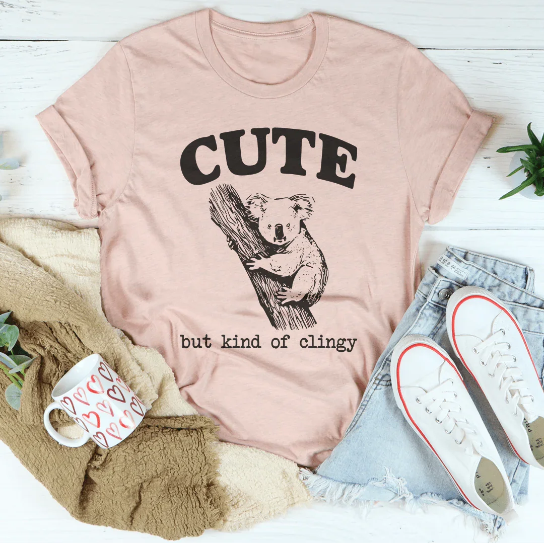 Cute But Kind Of Clingy Tee - WonderingCloth