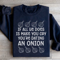 Dating An Onion Sweatshirt - WonderingCloth
