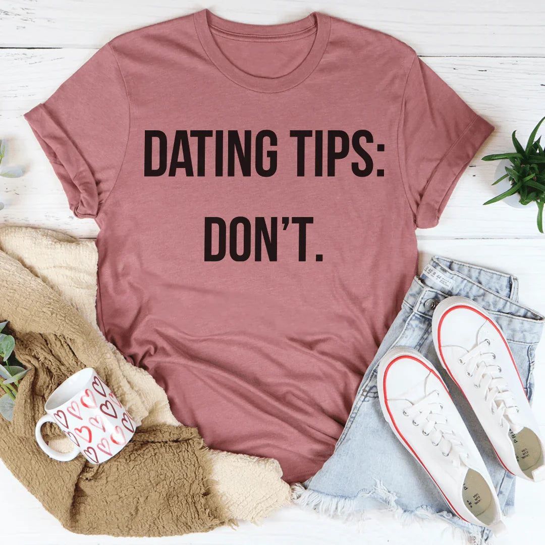 Dating Tips Tee - WonderingCloth