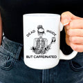 Dead Inside But Caffeinated Mug - WonderingCloth