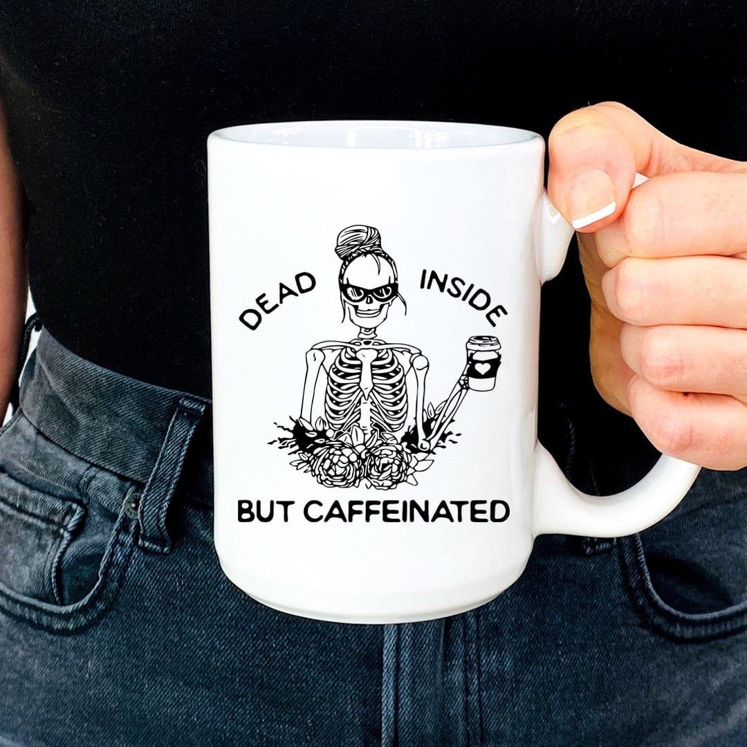Dead Inside But Caffeinated Mug - WonderingCloth