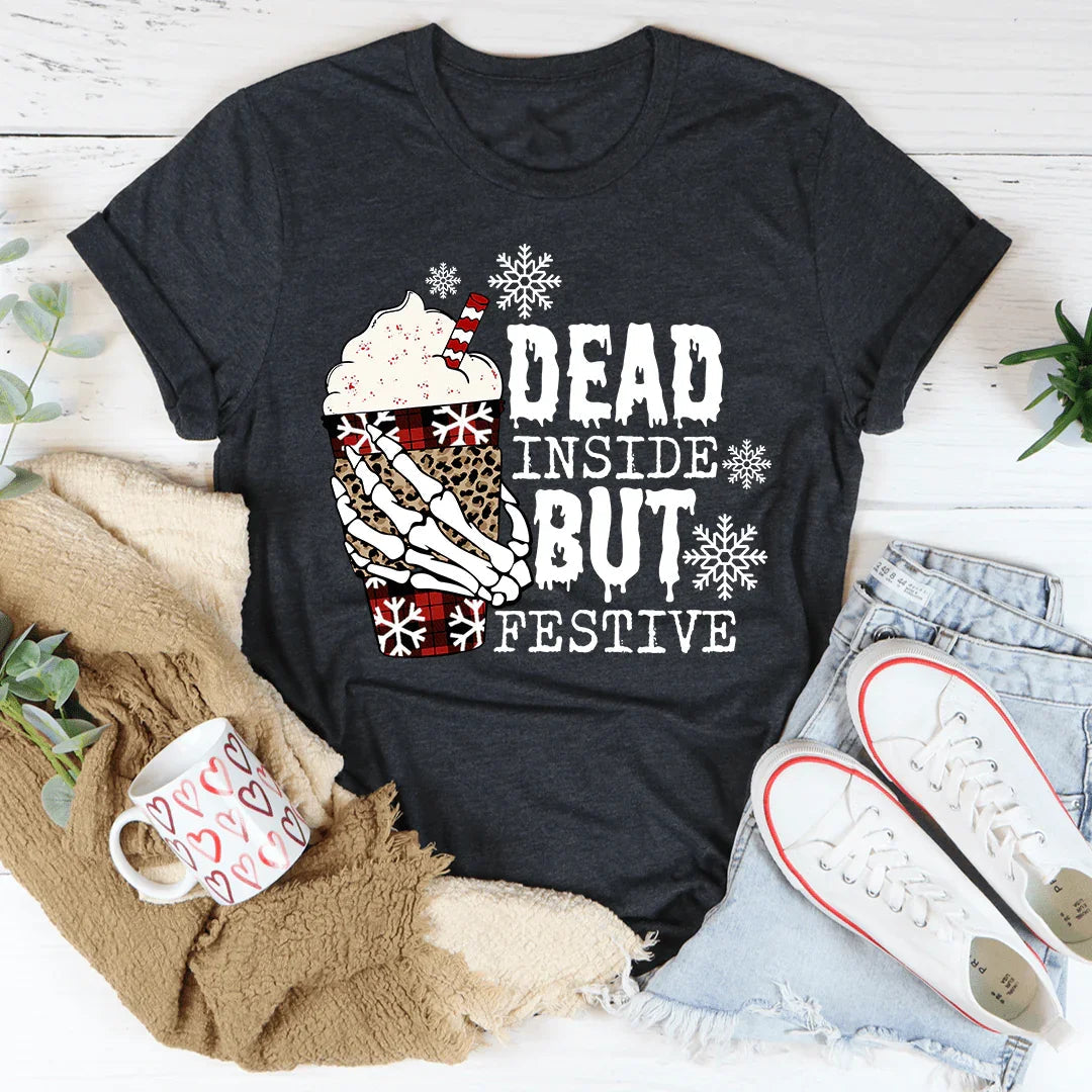 Dead Inside But Festive Tee - WonderingCloth