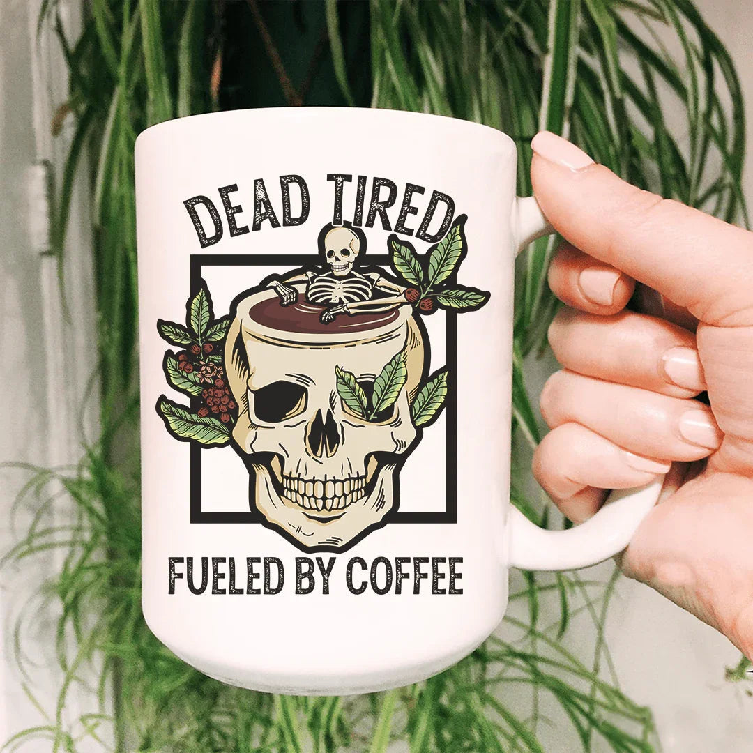 Dead Tired Fueled By Coffee Ceramic Mug 15 oz - WonderingCloth