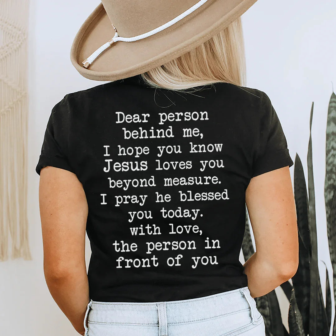 Dear Person Behind Me Jesus Loves You Tee - WonderingCloth