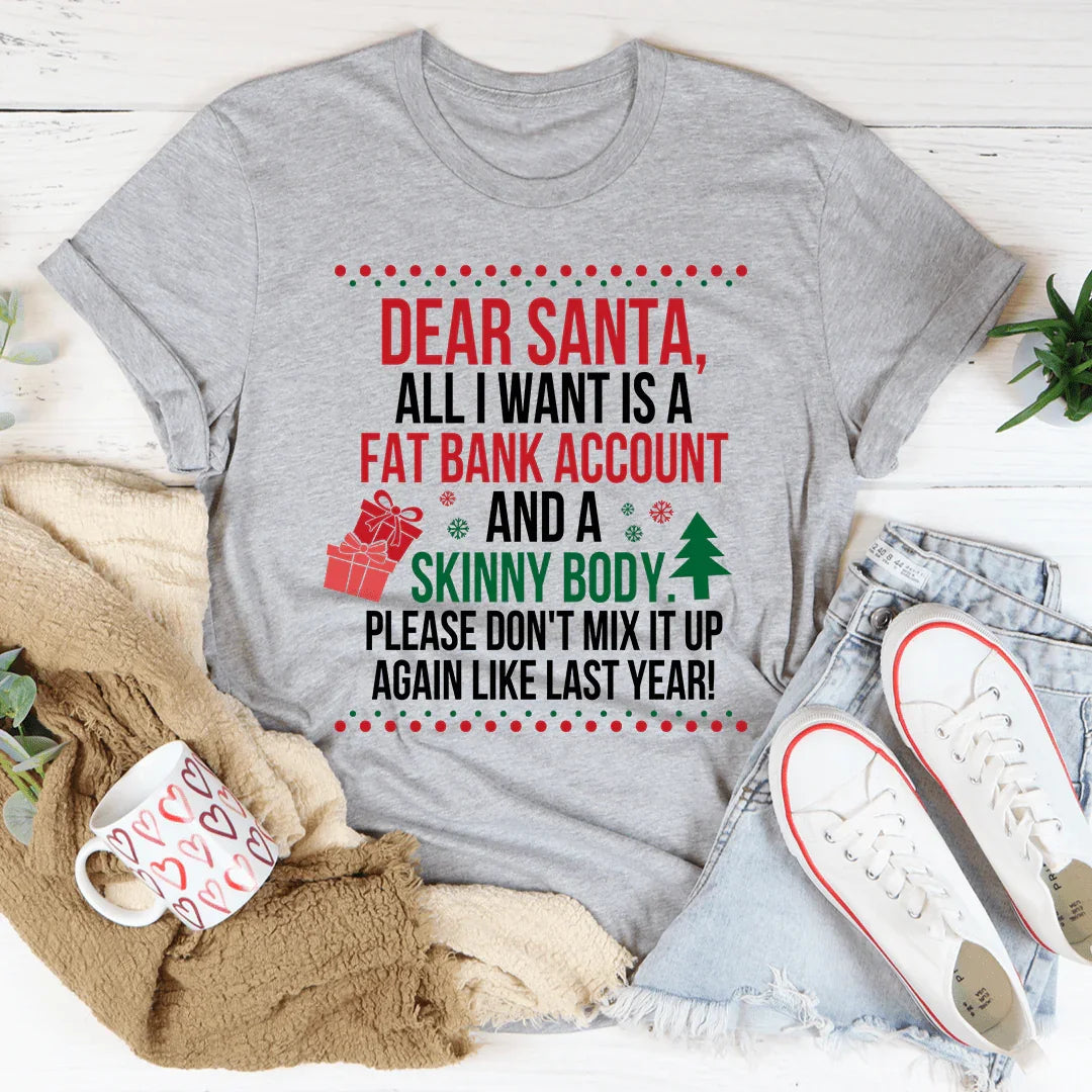 Dear Santa All I Want Is Tee - WonderingCloth