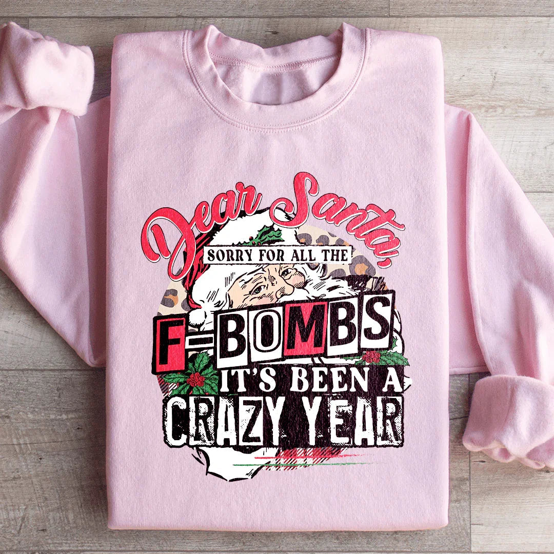 Dear Santa Sorry For All The F Bombs Sweatshirt - WonderingCloth