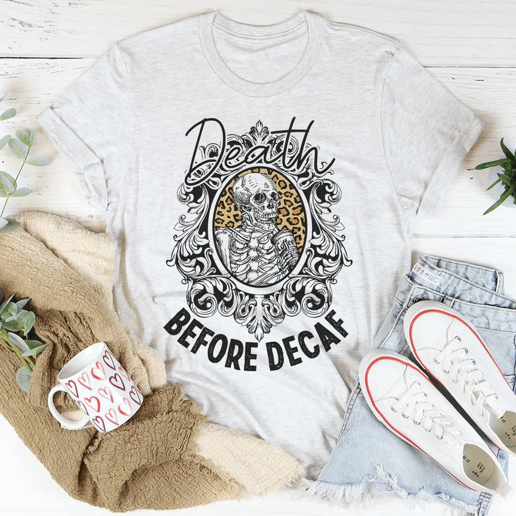 Death Before Decaf Tee - WonderingCloth