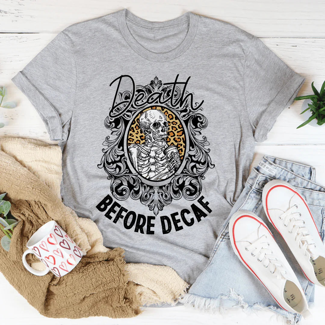 Death Before Decaf Tee - WonderingCloth