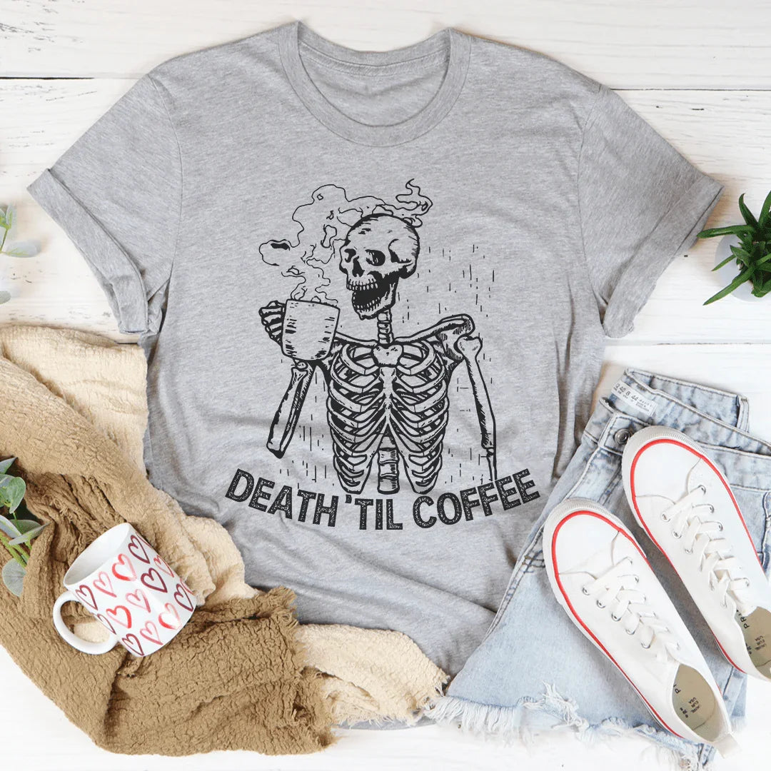Death 'Til Coffee - WonderingCloth