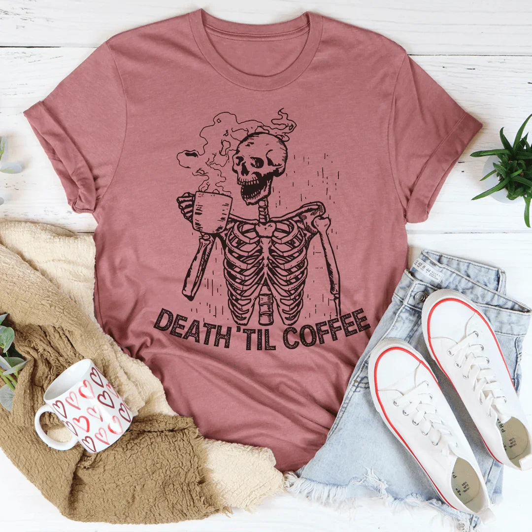 Death 'Til Coffee - WonderingCloth