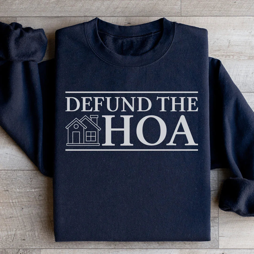 Defund The HOA Sweatshirt - WonderingCloth