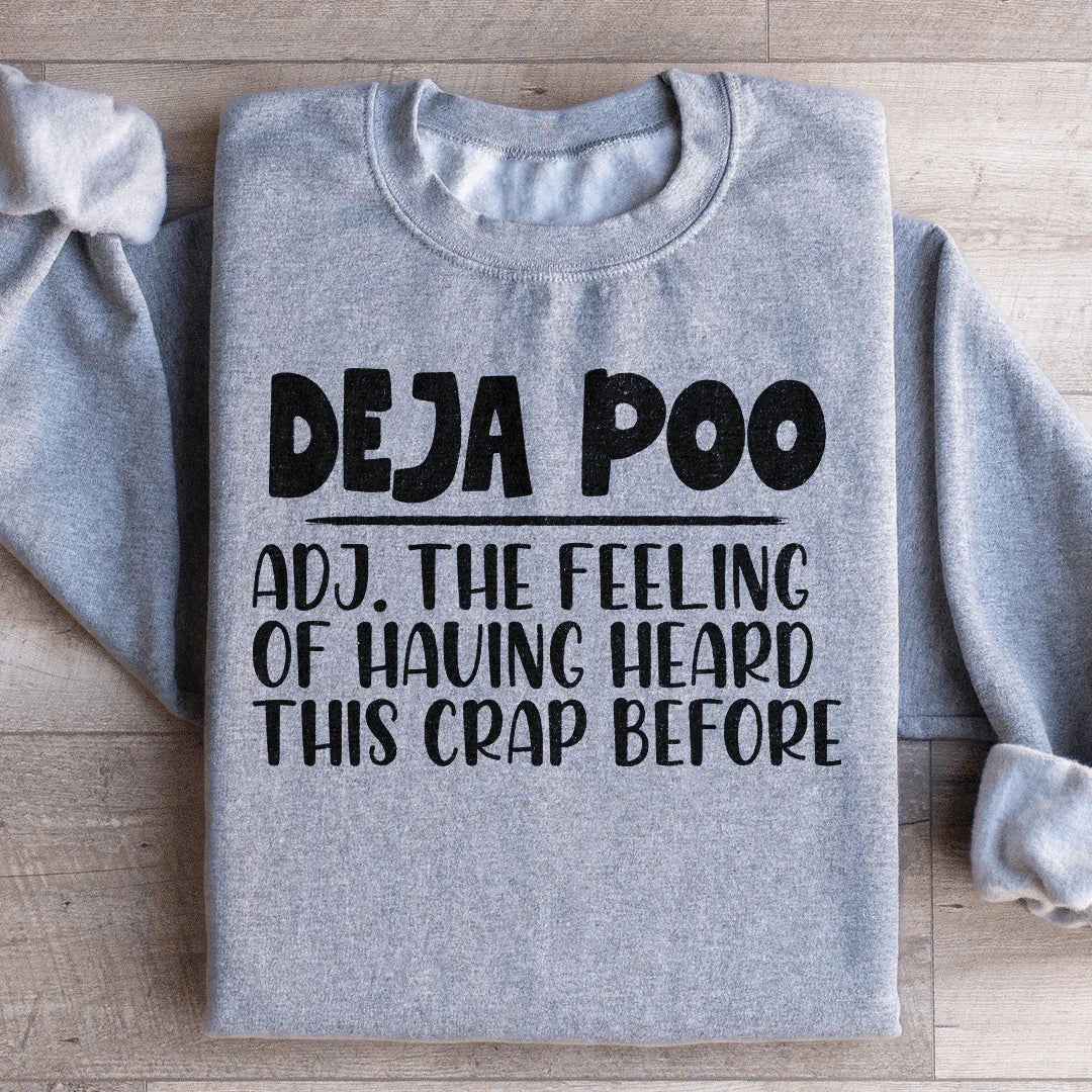 Deja Poo Sweatshirt - WonderingCloth