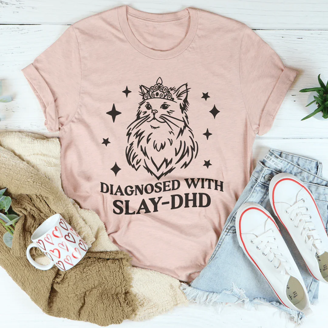 Diagnosed With Slay Dhd Tee - WonderingCloth