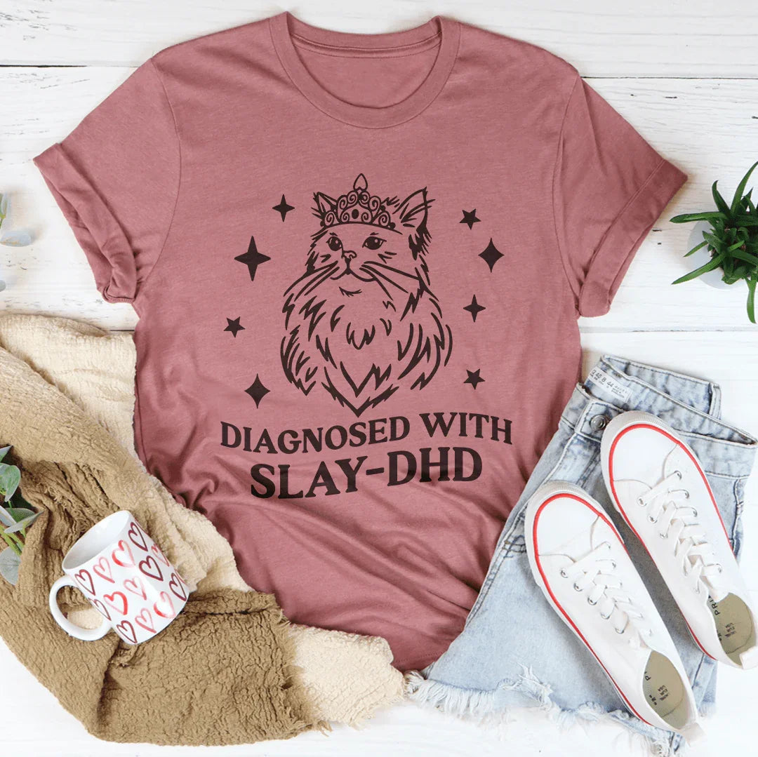 Diagnosed With Slay Dhd Tee - WonderingCloth