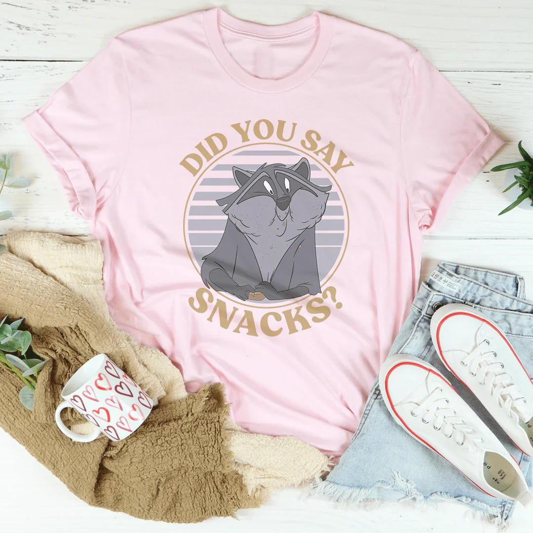 Did You Say Snacks Tee - WonderingCloth