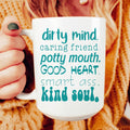 Dirty Mind Caring Friend Potty Mouth Good Heart Ceramic Mug 15 oz - WonderingCloth