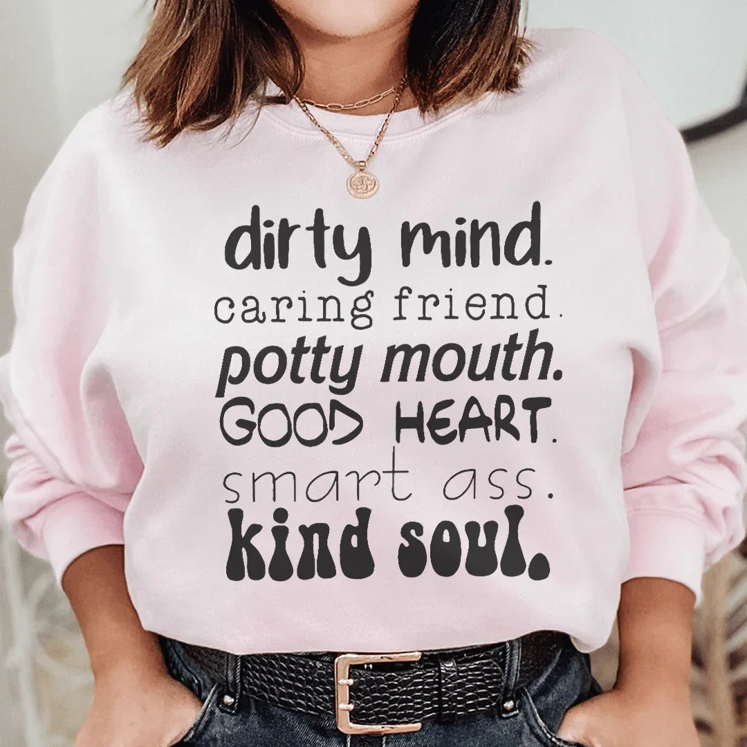 Dirty Mind Caring Friend Potty Mouth Good Heart Sweatshirt - WonderingCloth