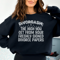 Divorgasm Sweatshirt - WonderingCloth