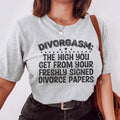 Divorgasn The High You Get From your Freshly Signed Divorce Papers Tee - WonderingCloth