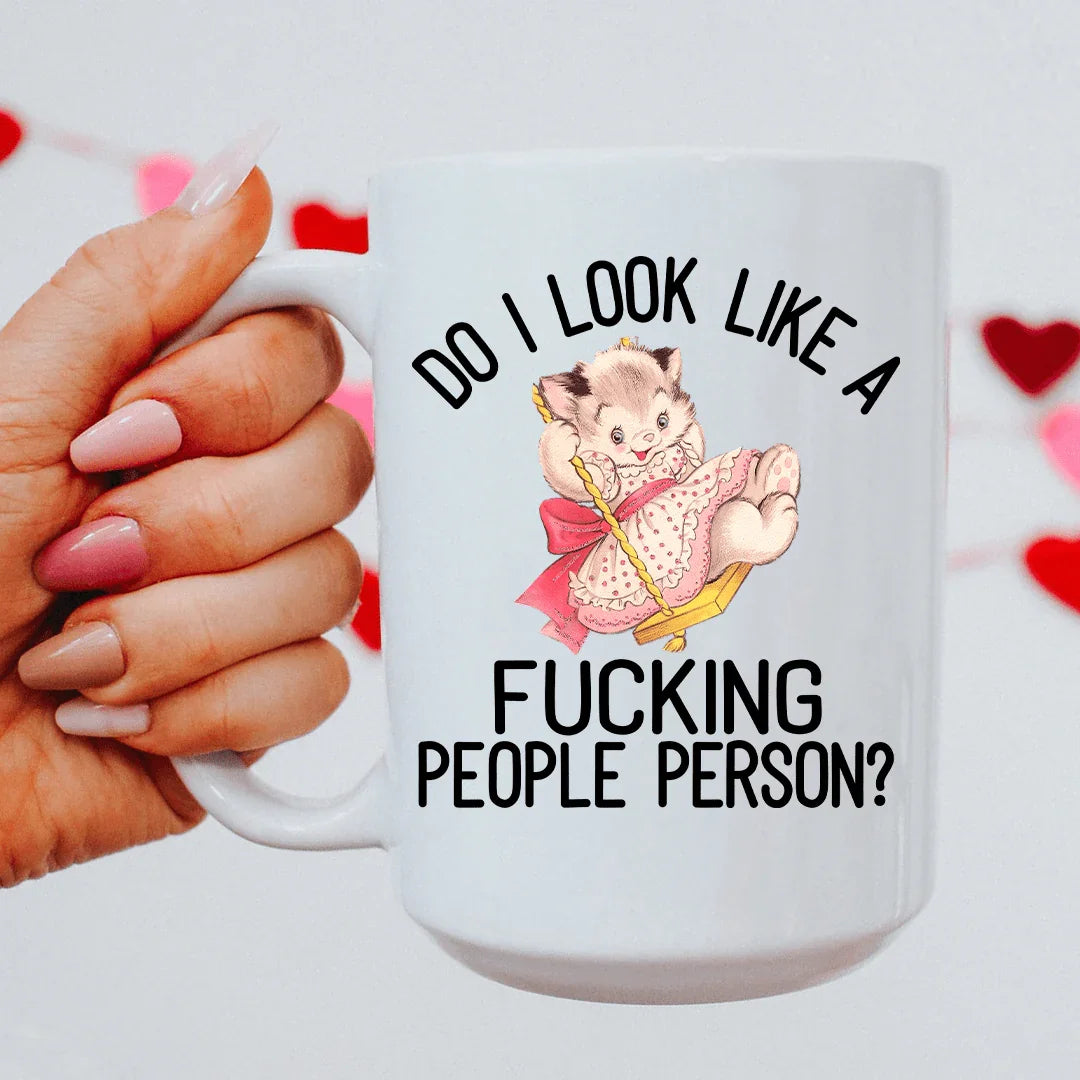 Do I Look Like A F* People Person 15 oz - WonderingCloth