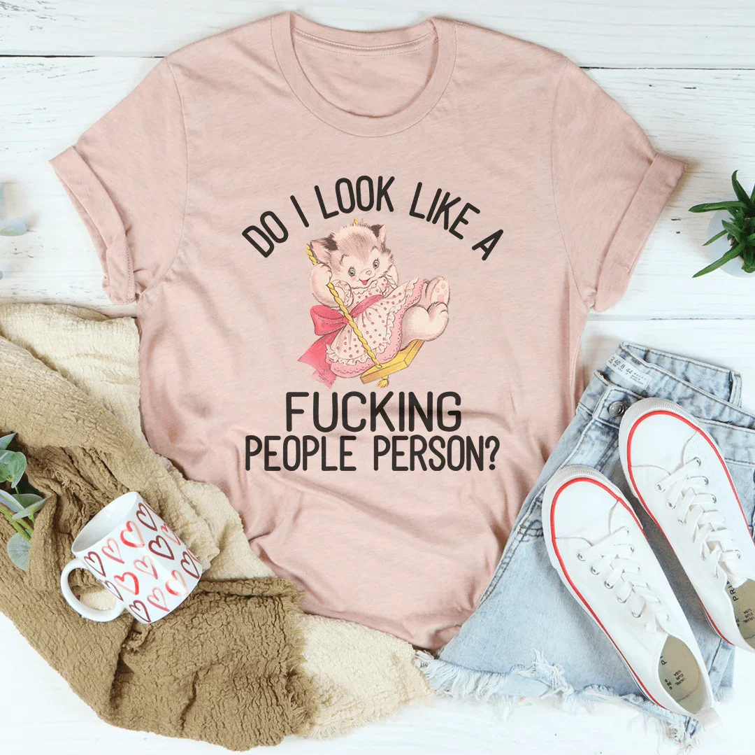 Do I Look Like A F* People Person Tee - WonderingCloth