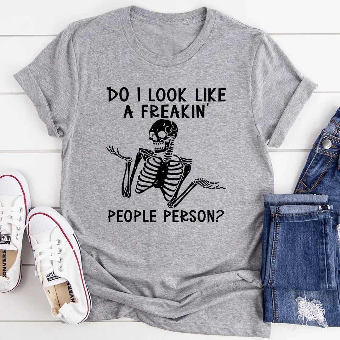 Do I Look Like A Freakin People Person Tee - WonderingCloth