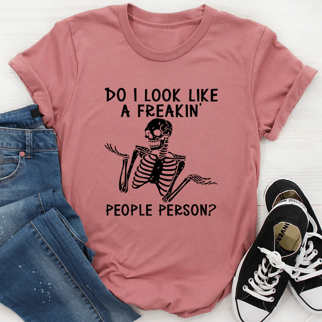 Do I Look Like A Freakin People Person Tee - WonderingCloth