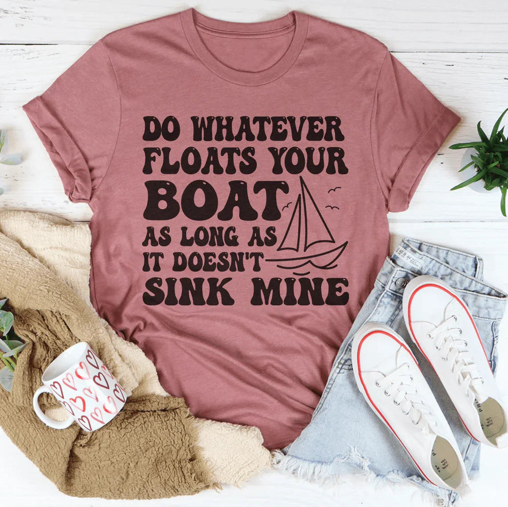 Do Whatever Floats Your Boat Tee - WonderingCloth