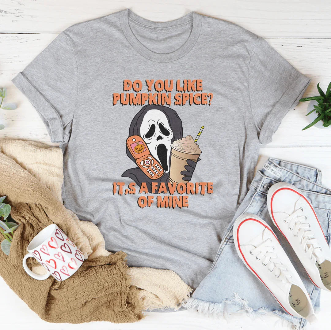 Do You Like Pumpkin Spice It's A Favorite Of Mine Tee - WonderingCloth