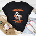 Do You Like Pumpkin Spice It's A Favorite Of Mine Tee - WonderingCloth