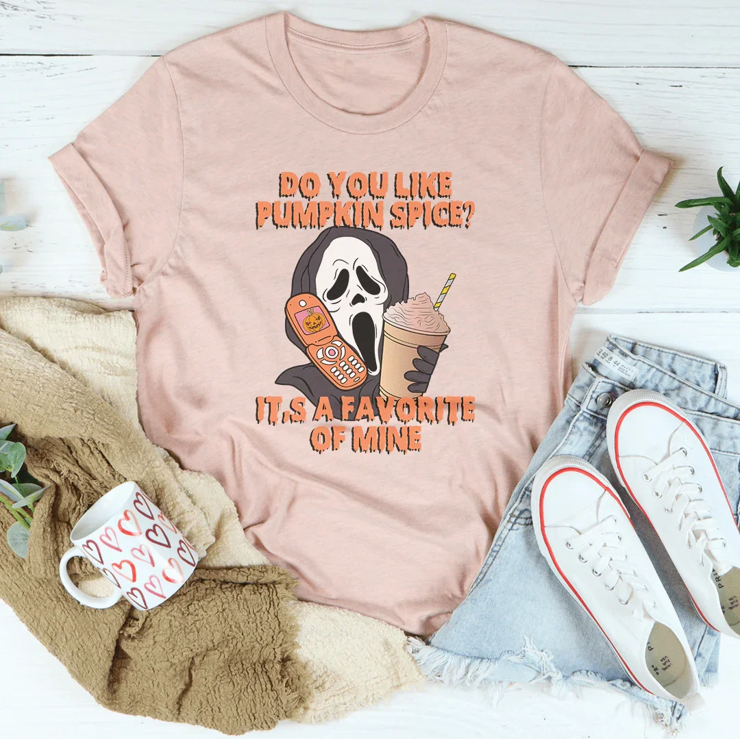 Do You Like Pumpkin Spice It's A Favorite Of Mine Tee - WonderingCloth