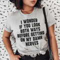 Do You Look Both Ways Tee - WonderingCloth