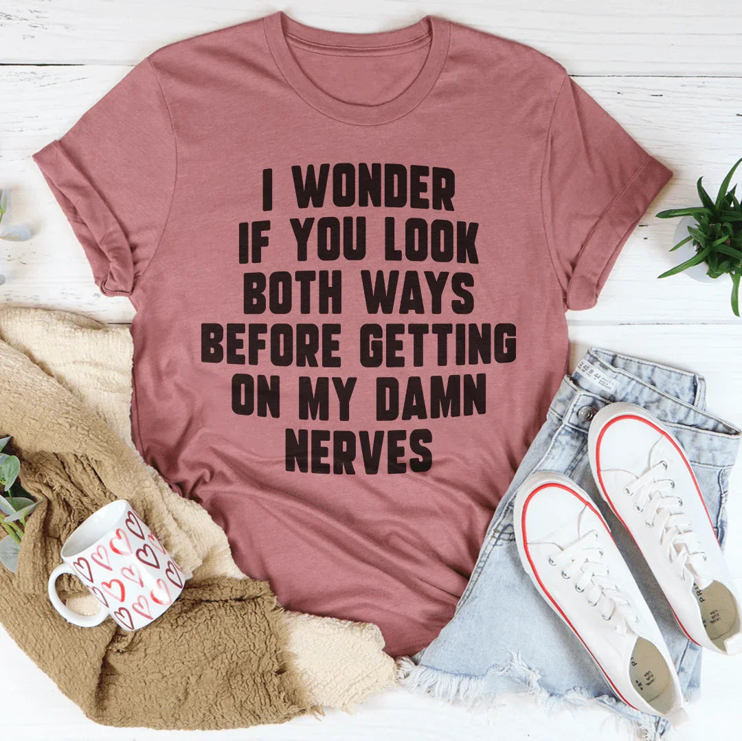 Do You Look Both Ways Tee - WonderingCloth