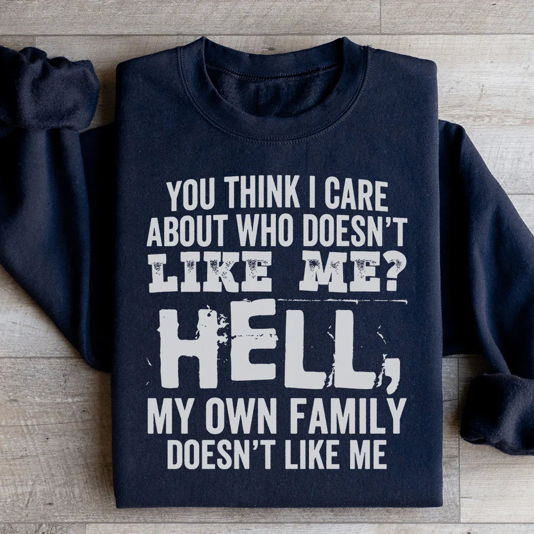 Do You Think I Care Sweatshirt - WonderingCloth