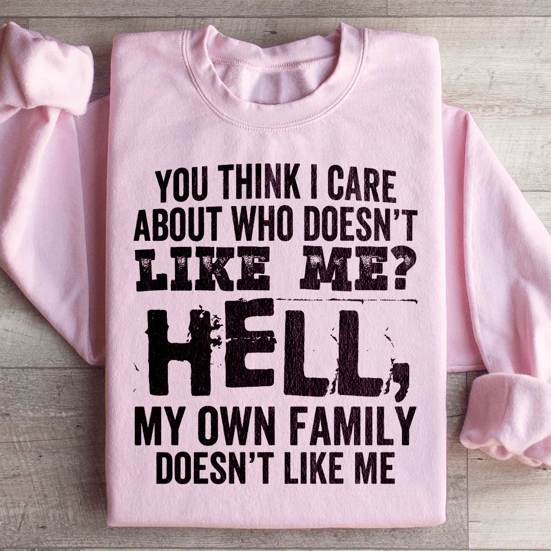 Do You Think I Care Sweatshirt - WonderingCloth