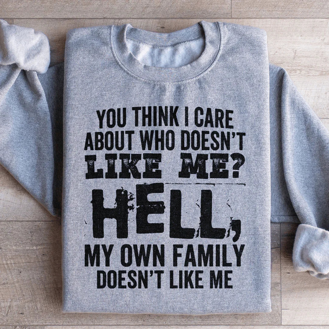Do You Think I Care Sweatshirt - WonderingCloth