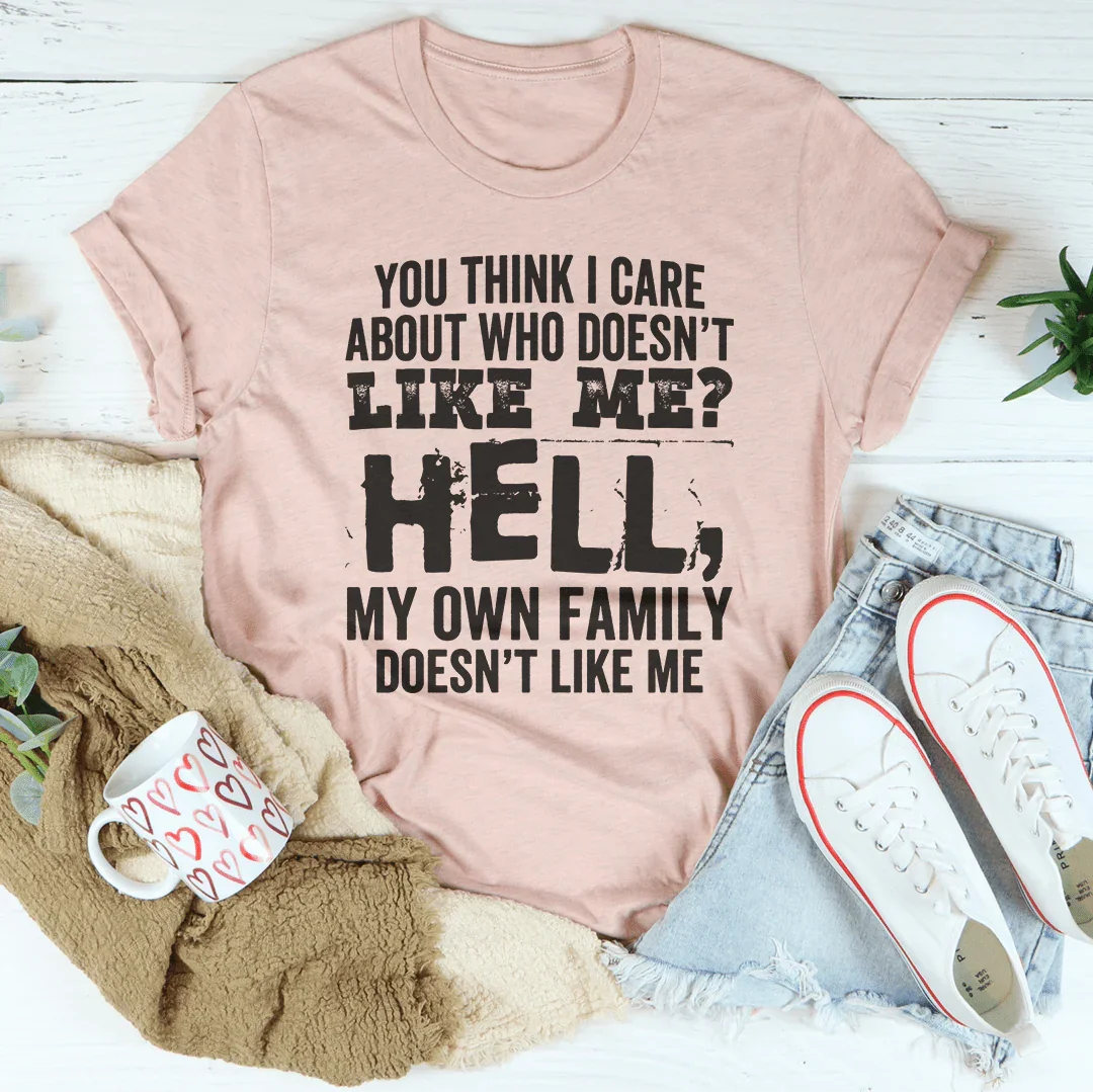 Do You Think I Care Tee - WonderingCloth