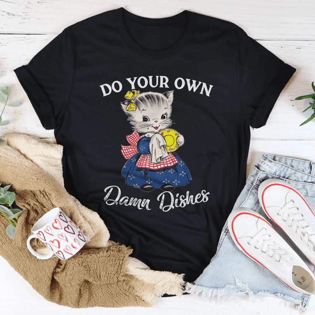 Do Your Own Damn Dishes Tee - WonderingCloth
