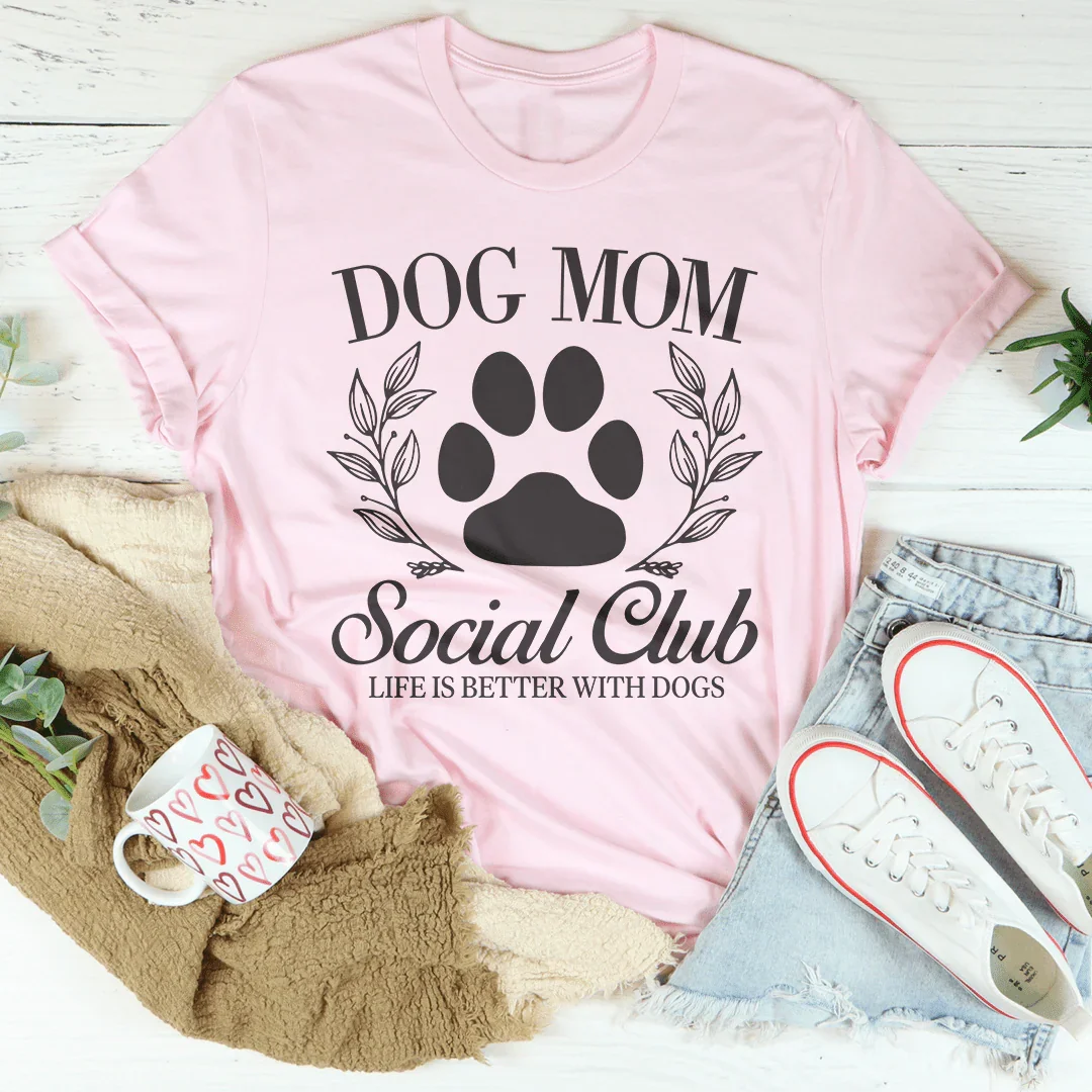 Dog Mom Social Club Tee - WonderingCloth