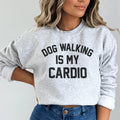 Dog Walking Is My Cardio Sweatshirt - WonderingCloth