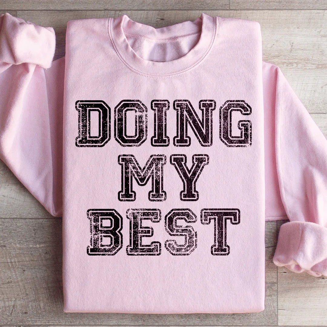 Doing My Best Sweatshirt - WonderingCloth