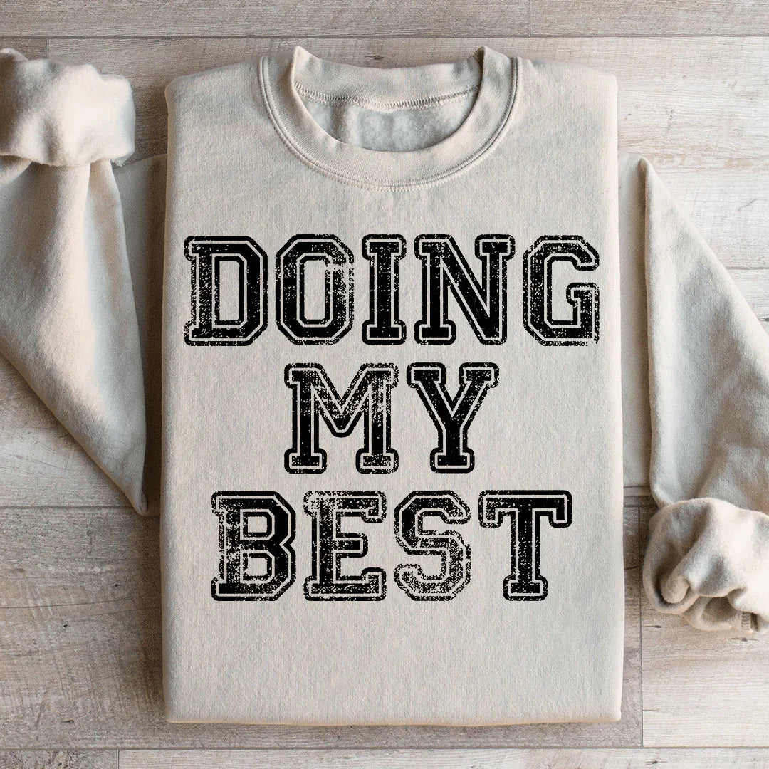 Doing My Best Sweatshirt - WonderingCloth