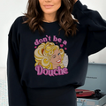Don't Be A Douche Sweatshirt - WonderingCloth
