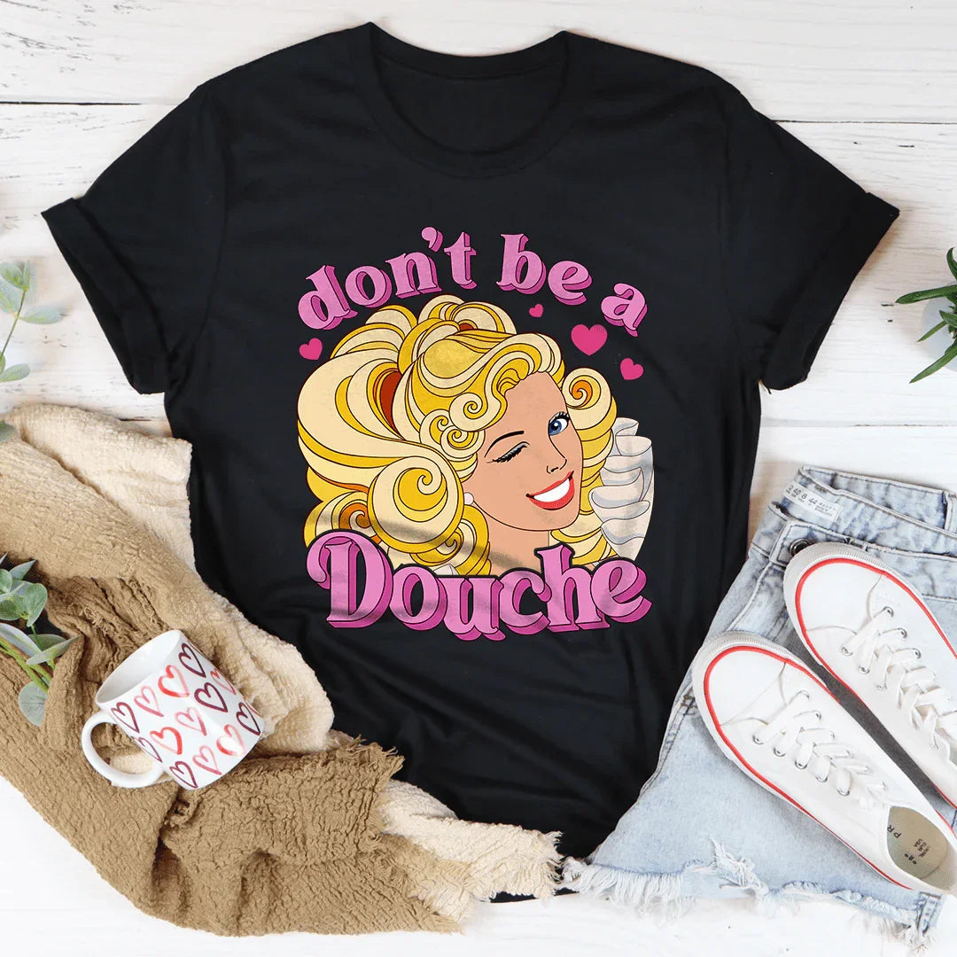 Don't Be A Douche Tee - WonderingCloth